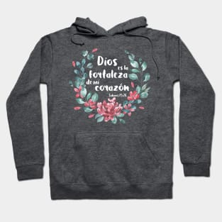 Biblico Cristiano: Dios es la fortaleza de mi corazón (texto blanco, español, con flores) Hoodie